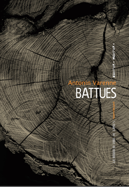 antonin varenne, battues, La manufacture de livres, éditons écorces, territorii