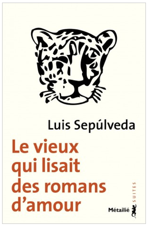 luis sepulveda, le vieil homme qui lisait des romans d'amour, éditions metailié