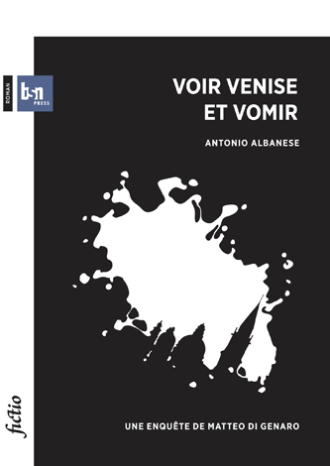 voir venise et vomir,antonio albanese,bsn press