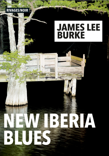 James Lee Burke, New Iberia blues, éditions rivages