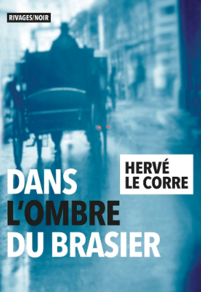 hervé le corre, rivages noir, dans l'ombre du brasier