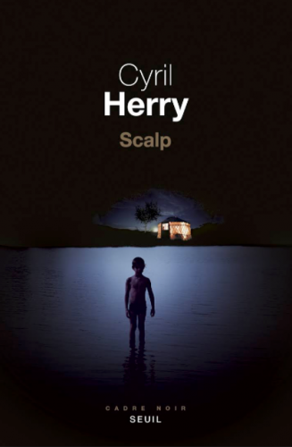 cyril herry, scalp, cadre noir, éditions du Seuil