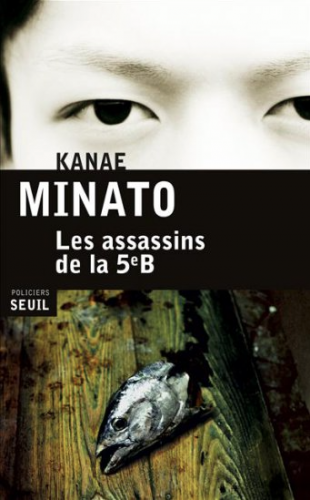 les assassins de la 5e B, Seuil, Kanae Minato, polar japonais, école japon