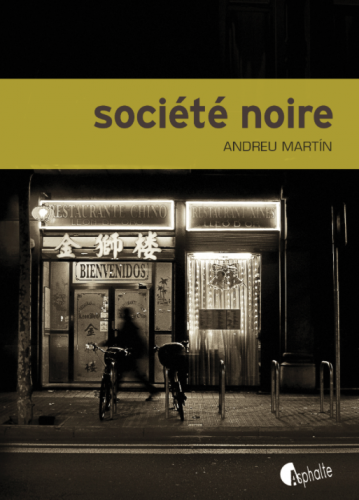 andreu martin, société noire, asphalte éditions, triades, maras, Barcelone