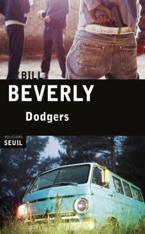 Editions Seuil, Bill Beverly, Dodgers, richard price, clockers