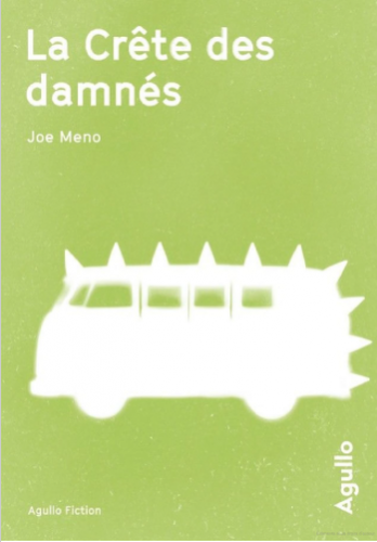 joe meno, le crête des damnés, agullo éditions