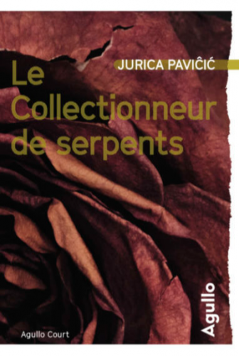 jurica pavičić,agullo court,le collectionneur de serpents