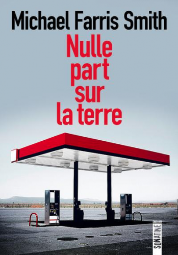 nulle part sur terre, michael farris smith, editions sonatine