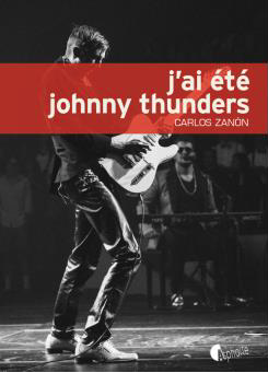 carlos canon,j'ai été johnny thunders,asphalte éditions