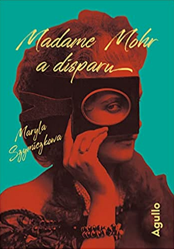 agullo éditions, maryla szymiczkowa, madame mohr a disparu