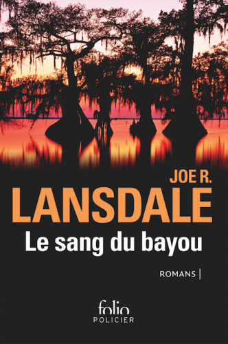 joe r. lansdale,le sang des bayous,un froid d'enfer,folio policier