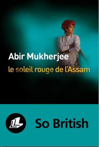 abir mukherjee, le soleil rouge de l'Assam, éditions liana levi