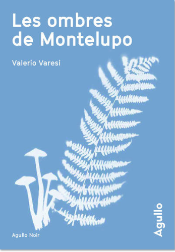 valerio varesi, les ombres de montelupo, agullo éditions