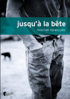 timothée demeillers, jusqu'à la bête, éditions asphalte