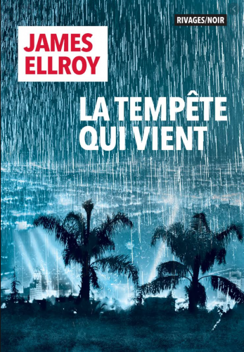 james ellroy, la tempête qui vient, éditions rivages 