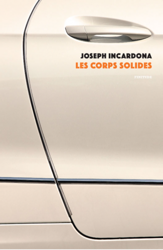 joseph incardona, éditions finitude, Les corps solides