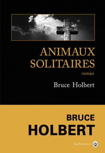 bruce holbert,animaux sauvages,gallmeister,russel straw,clint eastwood