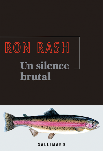 ron cash, un silence brutal, la noire, gallimard