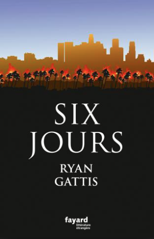 émeutes,los angeles,six jours,ryan lattis,fayard