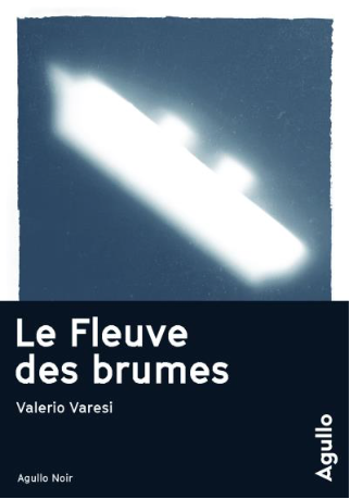 éditions agullo, le fleuve des brumes, valerio varesi, polar italien