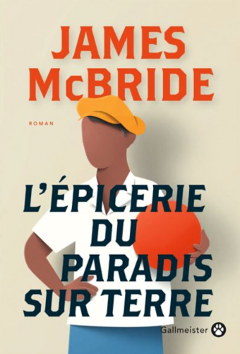 james mcbride,l’épicerie du paradis sur terre,éditions gallmeister