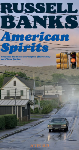 russell banks,american spirits,éditions actes sud,mon roman noir et bien serré,blog littéraire