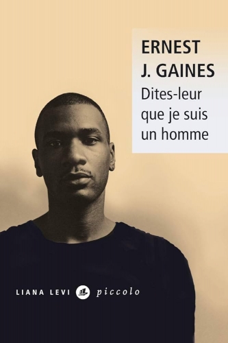 ernest j gaines,dites-leur que je suis un homme,éditions liana levi
