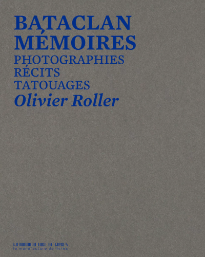 la manufacture de livres,bataclan mémoires,olivier coller,récit,témoignages,attentats 13 novembre,chronique littéraire