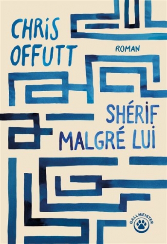 chris offutt,la loi des collines,shérif malgré lui,éditions gallmeister,litterature noire,blog min roman noir et bien serré,blog littéraire,retour de lecture,chronique littéraire,roman policier,roman noir,parution 2026,littérature américaine,country dark