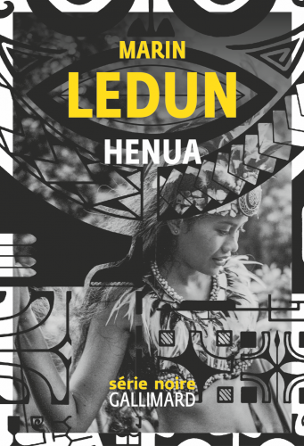 marin ledun,henua,série noire,gallimard